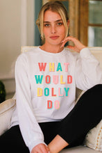 White What Would Dolly Do Graphic Sweatshirt